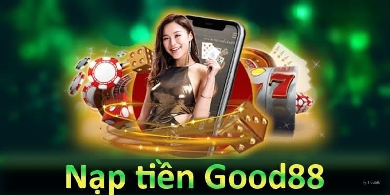 Có bao nhiêu phương thức nạp tiền Good88